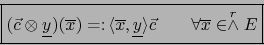 \begin{displaymath}\fbox{${\displaystyle (\vec{c}\otimes{\underline y}_{})({\ove...
...c{c} \qquad \forall {\overline x} \in \stackrel{r}{\wedge} E}$}\end{displaymath}