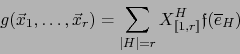 \begin{displaymath}
g(\vec{x}_1,\ldots,\vec{x}_r)=\sum_{\vert H\vert=r} X_{\lbr...
...lbrack 1,r \rbrack\!\rbrack }^H {\frak f}({\overline e}_{H})
\end{displaymath}