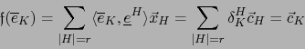 \begin{displaymath}{\frak f} ({\overline e}_{K}) = \sum_{\vert H\vert=r} \bigl\l...
... \sum_{\vert H\vert=r} \delta_{K}^{H} \vec{c}_{H} = \vec{c}_{K}\end{displaymath}