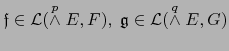 ${\frak f}\in {\cal L}(\stackrel{p}{\wedge} E,F),\; {\frak g}\in {\cal L}(\stackrel{q}{\wedge} E,G)$