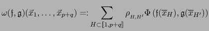 $\displaystyle \omega({\frak f},{\frak g}) (\vec{x}_1,\ldots,\vec{x}_{p+q})=\col...
...\left( {\frak f}({\overline x}_{H}),{\frak g}({\overline x}_{H^\prime}) \right)$