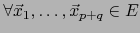 $\displaystyle \forall \vec{x}_1,\ldots,\vec{x}_{p+q} \in E$