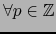 $\forall p \in {{\mathbb{Z}}}$