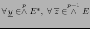 $\forall \, {\underline y} \in \stackrel{p}{\wedge} E^*,\; \forall \;{\overline z} \in \stackrel{p-1}{\wedge} E$