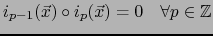 $i_{p-1} (\vec{x}) \circ i_{p} (\vec{x}) =0 \quad \forall p \in {{\mathbb{Z}}}$