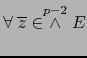 $ \forall \; {\overline z} \in \stackrel{p-2}{\wedge} E$