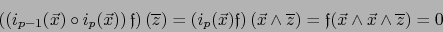 \begin{displaymath}\left( \left( i_{p-1} (\vec{x}) \circ i_p(\vec{x}) \right) {{...
...= {{\frak f}} (\vec{x} \wedge \vec{x} \wedge {\overline z})
=0\end{displaymath}