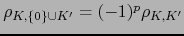 $\rho_{ K, \{ 0 \} \cup K'} = (-1)^p \rho_{K,K'}$