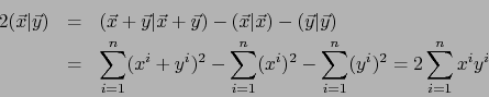 \begin{eqnarray*}
2(\vec{x}\vert\vec{y})
&=&(\vec{x}+\vec{y}\vert\vec{x}+\vec{y}...
...m_{i=1}^n (x^i)^2 - \sum_{i=1}^n (y^i)^2 = 2\sum_{i=1}^n x^i y^i
\end{eqnarray*}