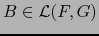 $B\in {\cal L}(F,G)$