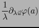 ${\displaystyle {1 \over \lambda} \partial_{\lambda \vec u} \varphi(a)}$