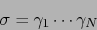 \begin{displaymath}
\sigma=\gamma_1 \cdots \gamma_N
\end{displaymath}