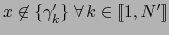 $x \not\in \{ \gamma_k^\prime \} \; \forall \, k \in [\![ 1, N^{\prime} ]\!]$