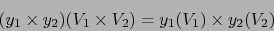 \begin{displaymath}(y_1 \times y_2)(V_1 \times V_2)= y_1(V_1) \times y_2(V_2)\end{displaymath}