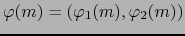 $\varphi (m) = ( \varphi_1 (m), \varphi_2(m))$