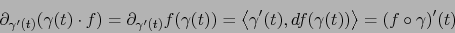 \begin{displaymath}\partial_{\gamma'(t)} (\gamma(t) \cdot f )= \partial_{\gamma'...
...gamma' (t) , df(\gamma(t)) \right\rangle = (f \circ
\gamma)'(t)\end{displaymath}