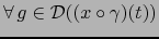 $\forall \, g \in {\cal D}((x \circ \gamma)(t))$