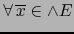 $ \forall \, \overline{x} \in \wedge E$