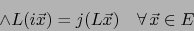 \begin{displaymath}\wedge L ( i\vec x )= j(L\vec x ) \quad \forall \, \vec x \in E\end{displaymath}