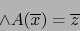 \begin{displaymath}
\land A (\overline{x} ) = \overline{z}
\end{displaymath}