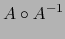 $\displaystyle A \circ A^{-1}$