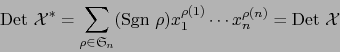 \begin{displaymath}\mbox{\rm Det } {\cal X}^* = \sum_{\rho \in {\frak S}_n} (\mb...
...x_1^{\rho (1)} \cdots x_n^{\rho (n)} = \mbox{\rm Det } {\cal X}\end{displaymath}