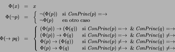 \begin{eqnarray*}
\Phi(x) &=& x \\
\Phi(\neg p) &=& \left\{\begin{array}{ll}
...
...box{\it ConPrinc}(q)\not=\rightarrow %%\\
\end{array}\right.
\end{eqnarray*}