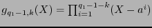 $g_{q_1-1,k}(X) = \prod_{i=1}^{q_1-1-k} (X-a^i)$