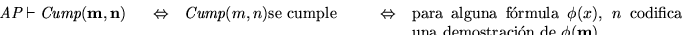 \begin{displaymath}\alpha_1(x_1) \equiv \forall x_2(\neg\mbox{\it Cump}(x_1,x_2)...
...ning\'un \lq\lq enunciado'' de la forma $\phi(x_1)$ es demostrable,}\end{displaymath}