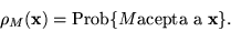 \begin{displaymath}\begin{array}{rrcl}
\bullet & \forall \mbox{\bf x}&:& \mbox{...
...n L \;\Rightarrow\; \rho_M(\mbox{\bf x})>\epsilon.
\end{array}\end{displaymath}